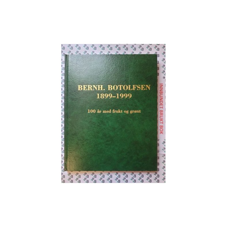 Bernh. Botolfsen 1899-1999 - 100 r med frukt og grnt