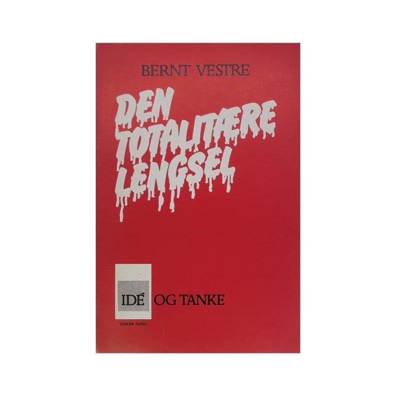 Bernt Vestre - Den totalitre lengsel