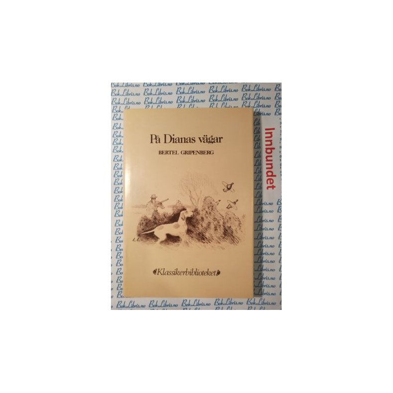 Bertel Gripenberg - P� Dianas v�gar (Innbundet)