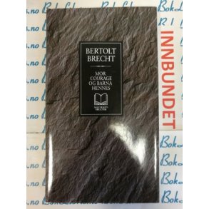 Bertolt Brecht - Mor Courage og barna hennes (I)