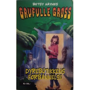 Betsy Haynes - Grufulle Grss Nr. 2 Dyrebutikkens forbannelse