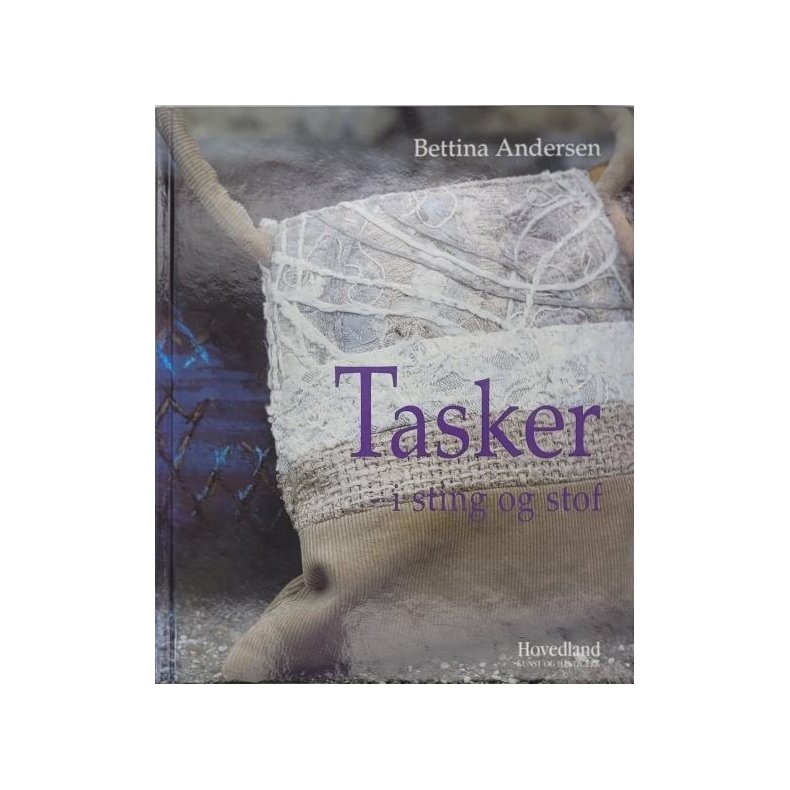 Bettina Andersen - Tasker i sting og stof