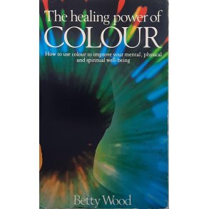 Betty Wood - The Healing Power of Color (Heftet)