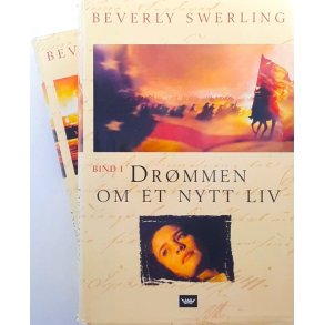 Beverly Swerling - Dr�mmen om et nytt liv - Bind 1 og 2 (Innb.)