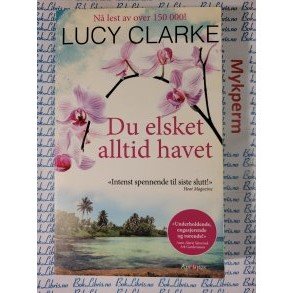 Lucy Clarke - Du elsket alltid havet