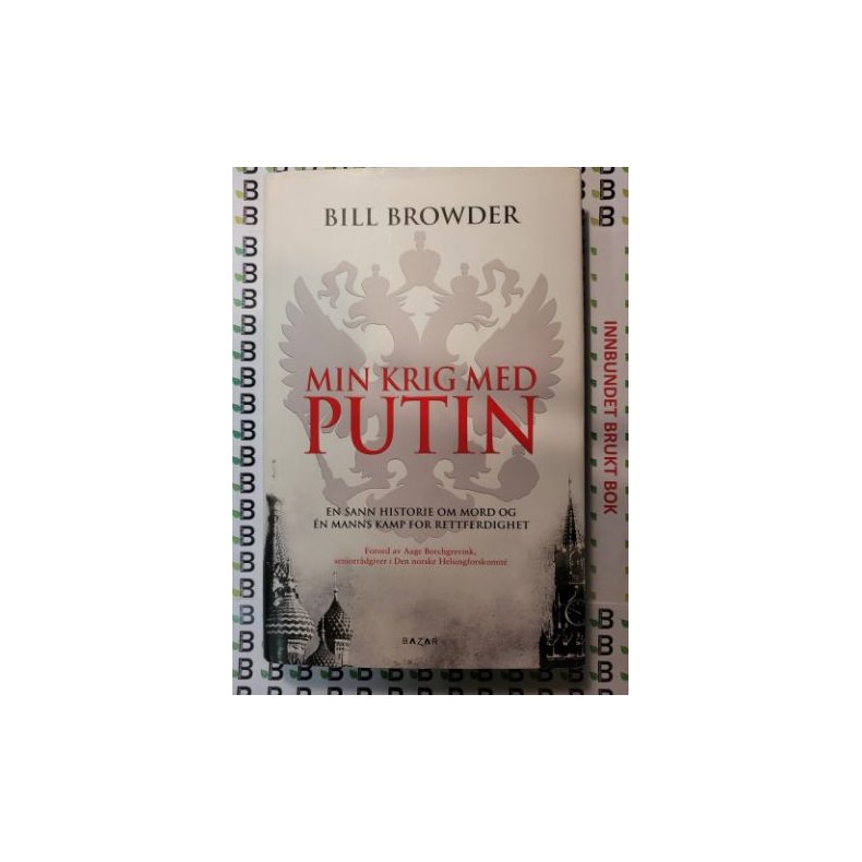 Bill Browder - Min krig med Putin