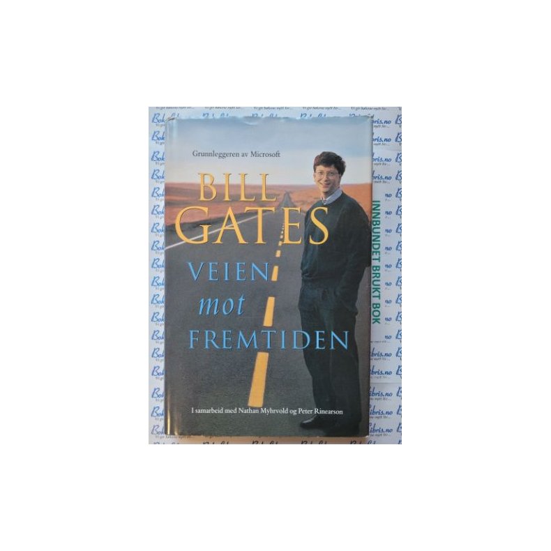 Bill Gates - Veien mot Fremtiden (Innbundet)