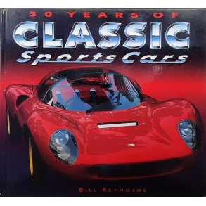 Bill Reynolds - 50 Years of Classic Sports Cars (Innbundet)
