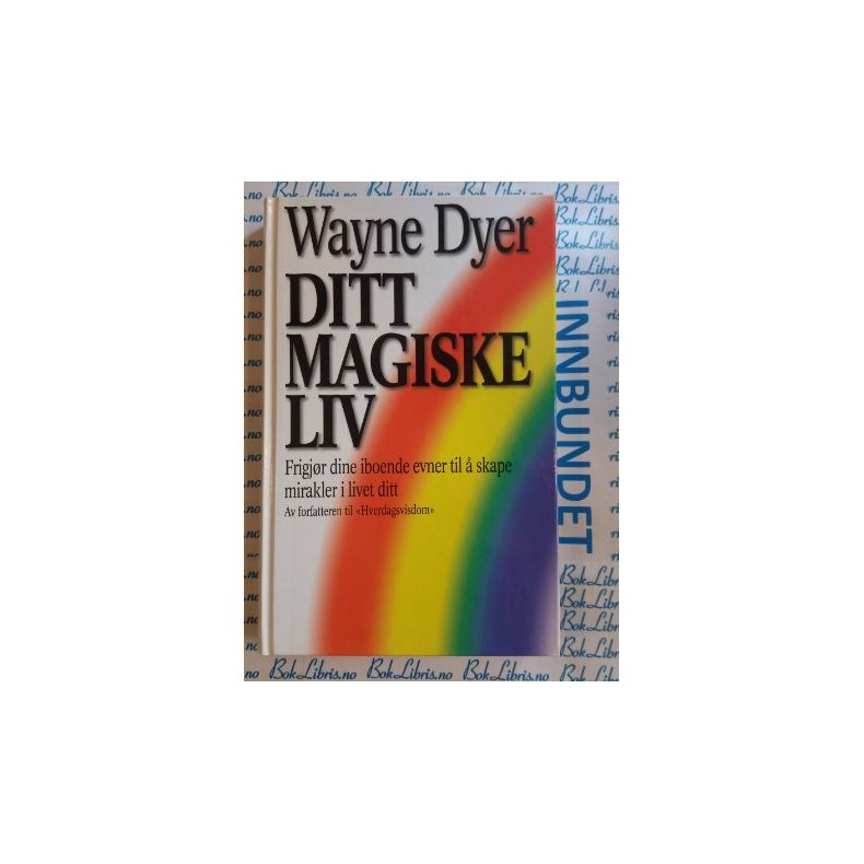 Wayne Dyer - Ditt magiske liv