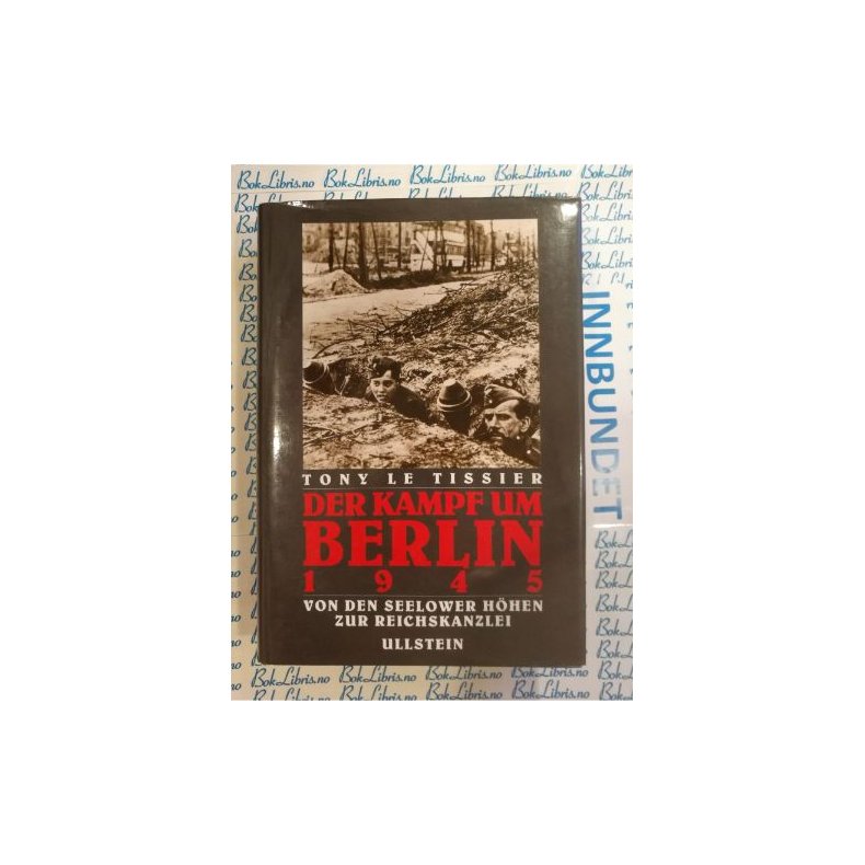 Tony Le Tissier - Der kampf um BERLIN 1945