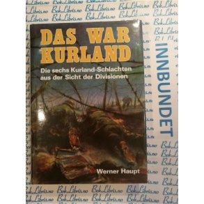 Werner Haupt - Das War Kurland