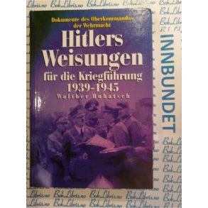 Walther Hubatsch - Hitlers Weisungen fr die Kriegfhrung 1939-1945