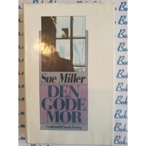 Sue Miller - Den gode mor