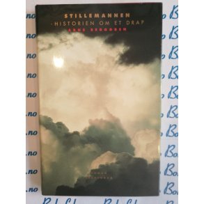 Arne Berggren - Stillemannen Historien om et drap