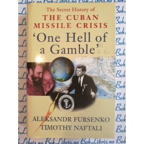 Fursenko & Naftali - One Hell of a Gamble