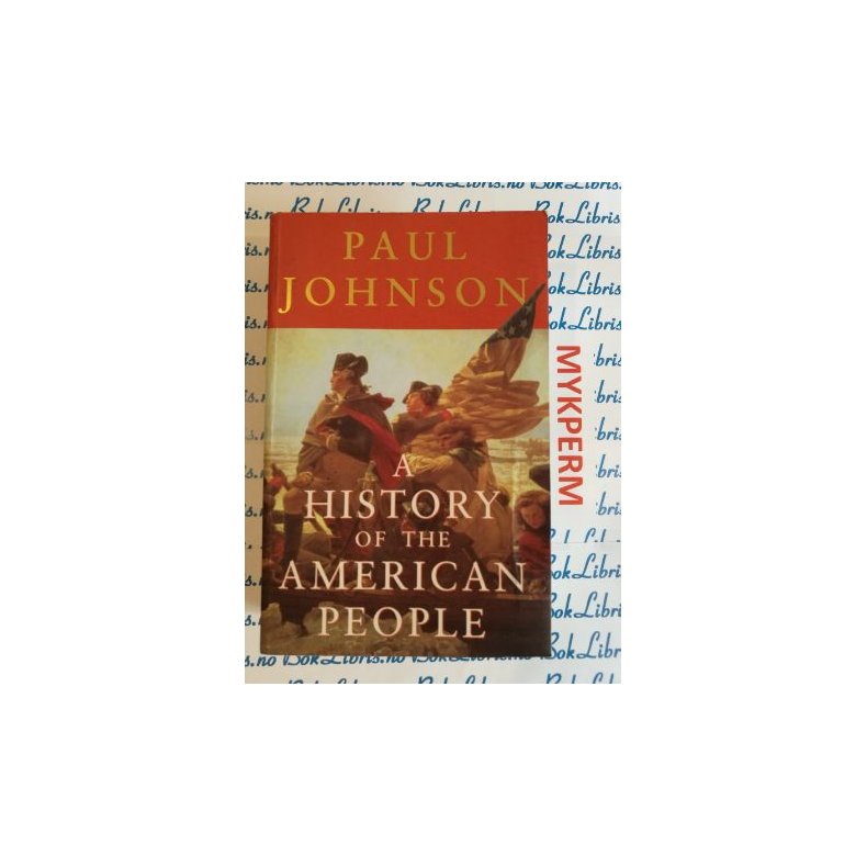 Paul Johnson - A History of the American People