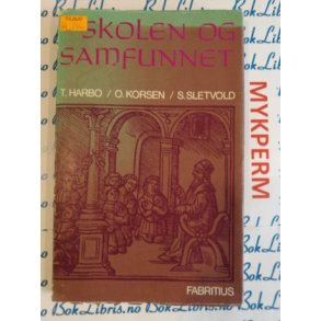 T. Harbo - Skolen og samfunnet En pedagogisk essaysamling