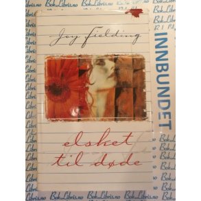 Joy Fielding - Elsket til dde