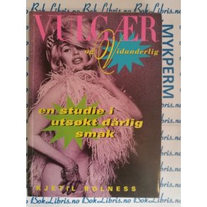 Kjetil Rolness - VULGR og vidunderlig