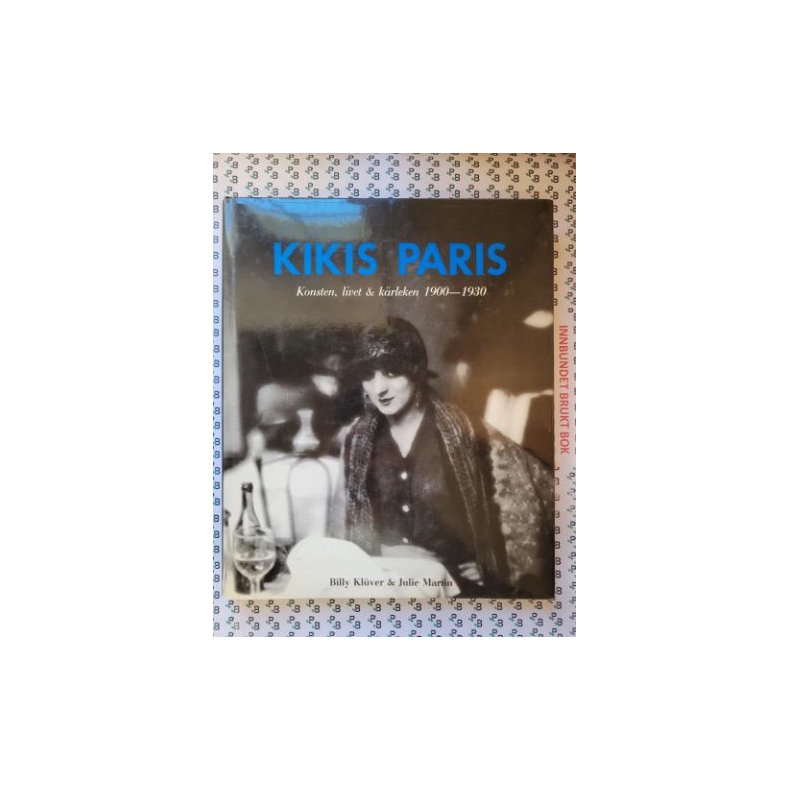 Billy Klver &amp; Julie Martin - Kikis Paris Konsten, livet &amp; krleken 1900-1930