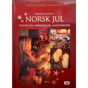  Birger Sivertsen - Norsk jul - Tradisjoner - forberedelser - matoppskrifter (Innb.)