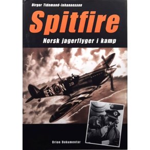 Birger Tidemand-Johannessen - Spitfire - Norsk jagerflyger i kamp (Innbundet)