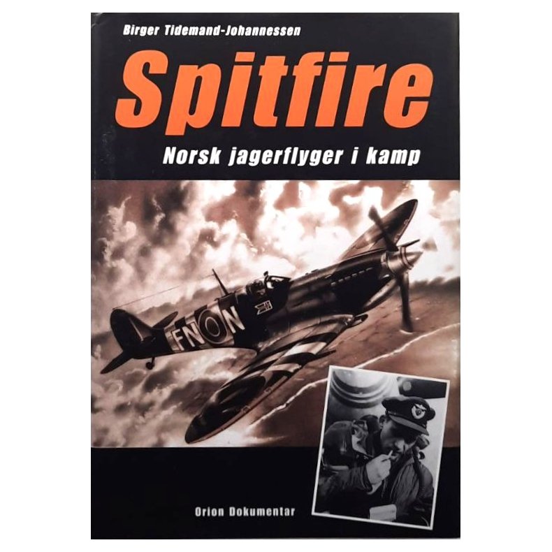 Birger Tidemand-Johannessen - Spitfire - Norsk jagerflyger i kamp (Innbundet)