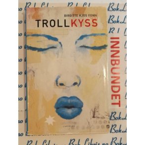 Birgitte Kjos Fonn - Trollkyss (Innbundet)