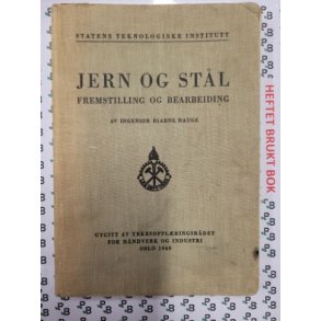Bjarne Hauge - Jern og stl - fremstilling og bearbeiding