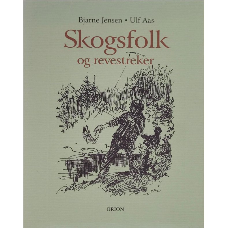 Bjarne Jensen og Ulf Aas - Skogsfolk og revestreker