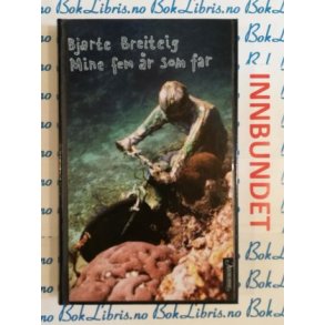 Bjarte Breiteig - Mine fem r som far (I)