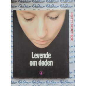 Bjarte Breiteig og Tonje Tornes (red.) - Levende om dden