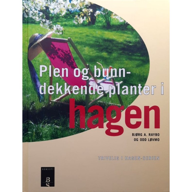 Bj�rg A. Raybo m.fl. -  Plen og bunndekkende planter i hagen (Innbundet)
