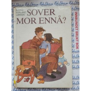 Bjrg Egeland Lkken - Sover mor enn?