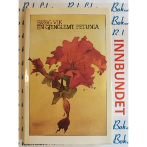 Bjrg Vik - En gjenglemt petunia