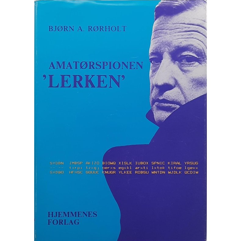Bjrn A. Rrholt - Amatrspionen "Lerken" (Signert) 