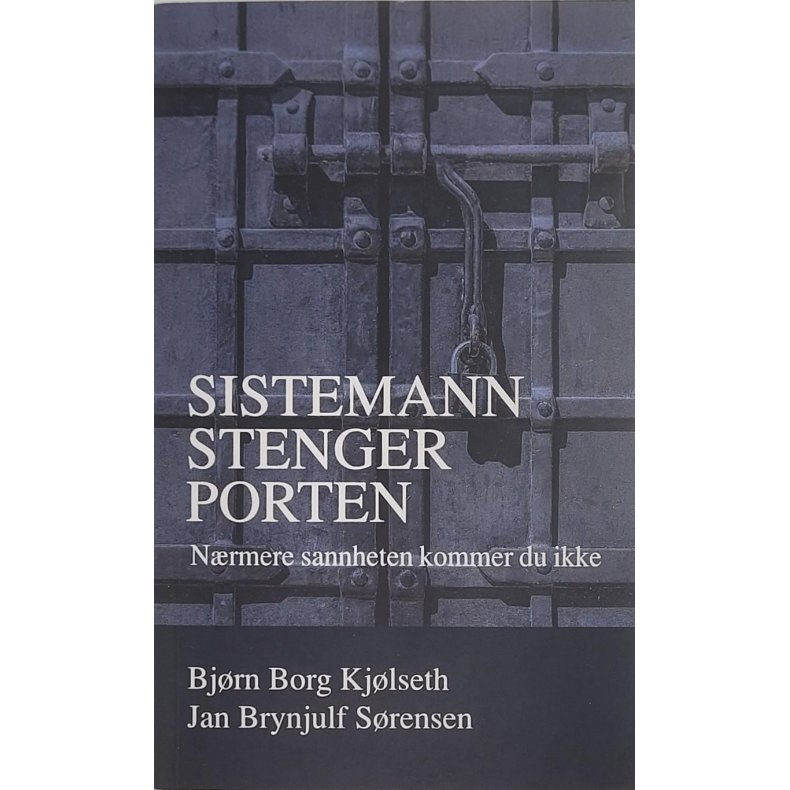 Bjrn Borg Kjlseth og Jan Brynjulf Srensen - Sistemann stenger porten