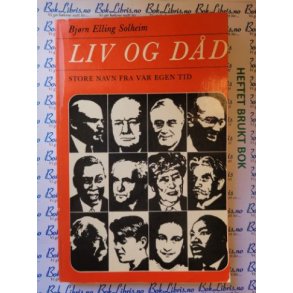 Bjrn Elling Solheim - Liv og dd. Store navn fra vr egen tid