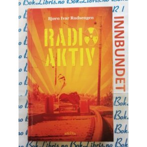 Bjrn Ivar Rudsengen - Radioaktiv (I) (Signert)