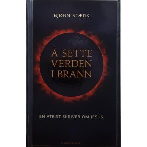 Bjrn Strk -  sette verden i brann