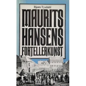 Bj�rn Tysdahl - Maurits Hansens fortellerkunst (Heftet)