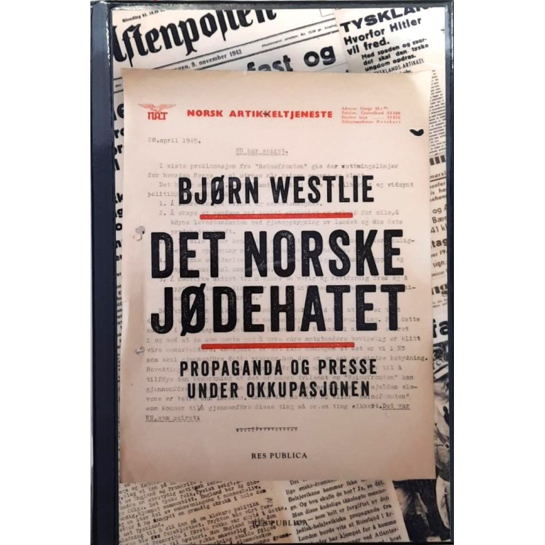 Bjrn Westlie - Det norske Jdehatet - Propaganda og presse under okkupasjonen (I)