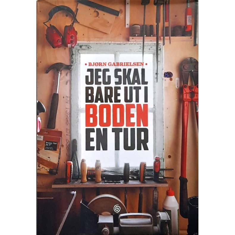 Bj�rnar Gabrielsen - Jeg skal bare ut i boden en tur - Innbundet