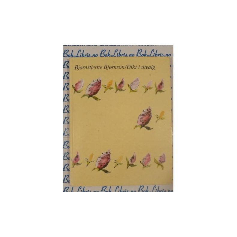 Bj�rnstjerne Bj�rnson - Dikt i utvalg (Innbundet)