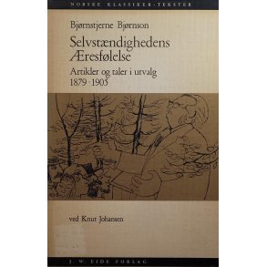 Bjrnstjerne Bjrnson - Selvstndighedens resflelse - Artikler og taler i utvalg 1879-1905