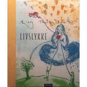 Bj�rg Thorhallsdottir - Livslykke (Innbundet)