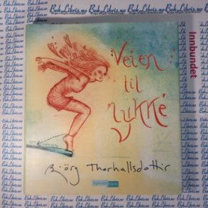 Bjrg Thorhallsdottir - Veien til lykke