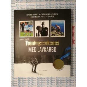 Bj�rn Ferry m.fl. - Treningssuksess med lavkarbo (Innbundet)