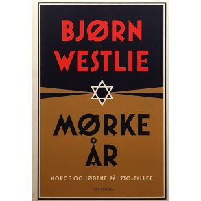 Bjrn Westlie - Mrke r - Norge og Jdene p 1930-tallet