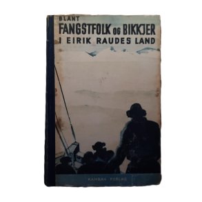 Blant fangstfolk og bikkjer i Eirik Raudes land (Innbundet)